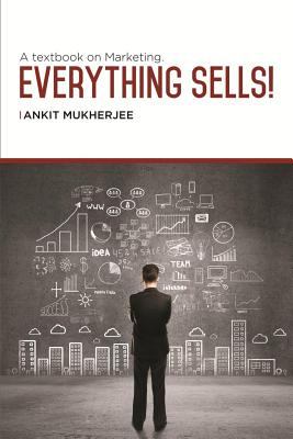 Everything Sells! : A Textbook on Marketing