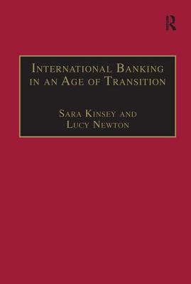 International Banking in an Age of Transition : Globalisation, Automation, Banks and Their Archives