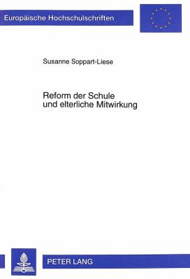 Reform der Schule und Elterliche Mitwirkung : Die Oraenung Einer Sozialen Dienstleistung