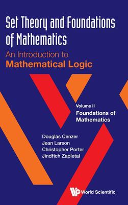 Set Theory and Foundations of Mathematics : An Introduction to Mathematical Logic