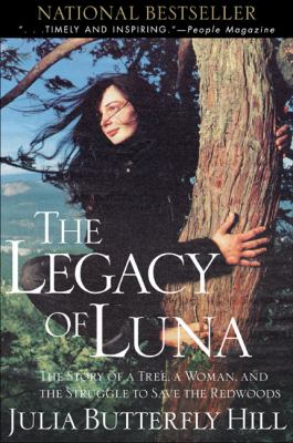 Legacy of Luna : The Story of a Tree, a Woman and the Struggle to Save the Redwoods