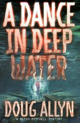 A Dance in Deep Water : A Mitch Mitchell Mystery