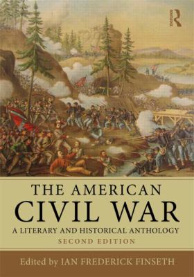 The American Civil War : A Literary and Historical Anthology