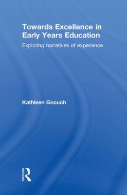 Towards Excellence in Early Years Education : Exploring Narratives of Experience