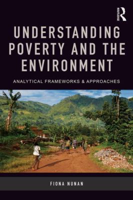 Understanding Poverty and the Environment : Analytical Frameworks and Approaches