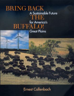 Bring Back the Buffalo! : A Sustainable Future for America's Great Plains
