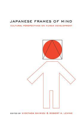 Japanese Frames of Mind : Cultural Perspectives on Human Development