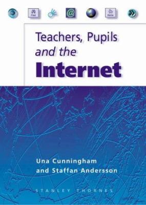 Teachers, Pupils and the Internet