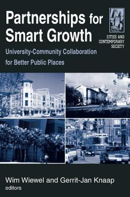Partnerships for Smart Growth: University-Community Collaboration for Better Public Places : University-Community Collaboration for Better Public Places