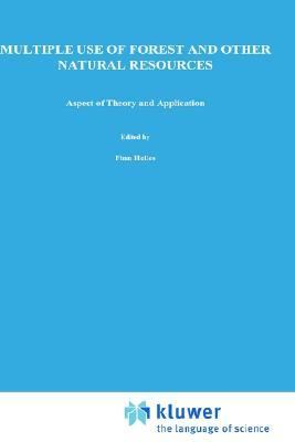 Multiple Use of Forests and Other Natural Resources : Aspects of Theory and Application