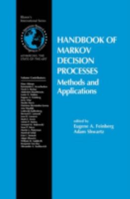 Handbook of Markov Decision Processes : Methods and Applications
