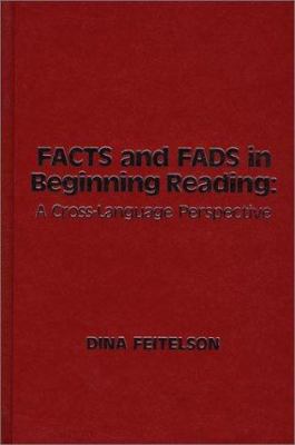 Facts and Fads in Beginning Reading : A Cross-Language Perspective