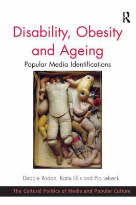 Disability, Obesity and Ageing : Popular Media Identifications