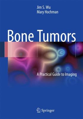 Bone Tumors : A Practical Guide to Imaging
