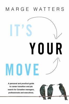 It's Your Move 4th Edition : A Guide to Career Transition and Job
