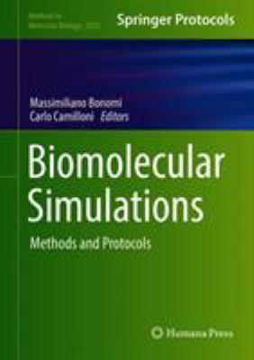 Biomolecular Simulations : Methods and Protocols