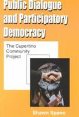 Public Dialogue and Participatory Democracy : The Cupeitine Community Project