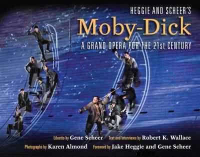 Heggie and Scheer's Moby-Dick : A Grand Opera for the Twenty-First Century