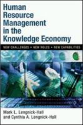 Human Resource Management in the Knowledge Economy : New Challenges, New Roles, New Capabilities