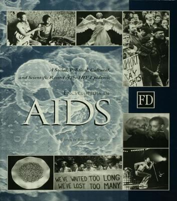 Encyclopedia of AIDS : A Social, Political, Cultural, and Scientific Record of the HIV Epidemic