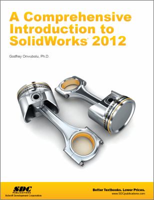 A Comprehensive Introduction to SolidWorks 2012