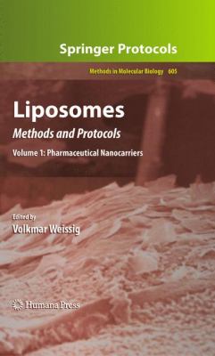 Liposomes : Methods and Protocols, Volume 1: Pharmaceutical Nanocarriers