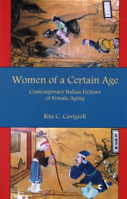 Women of a Certain Age : Contemporary Italian Fictions of Female Aging