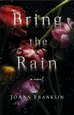 Bring the Rain : A Novel