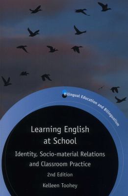Learning English at School : Identity, Socio-Material Relations and Classroom Practice