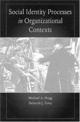Social Identity Processes in Organizational Contexts