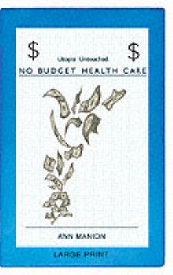Utopia Untouched : No Budget Health Care