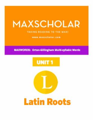 MAXSCHOLAR Orton-Gillingham Latin Roots