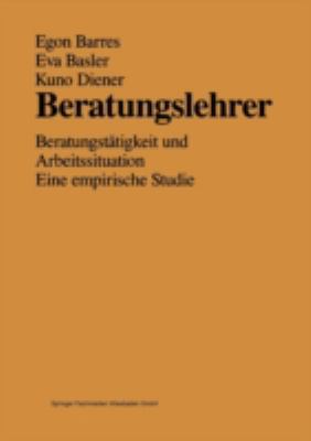 Beratungslehrer : Beratungstätigkeit und Arbeitssituation: Eine Empirische Studie