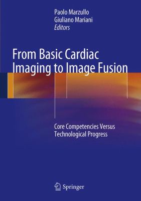 From Basic Cardiac Imaging to Image Fusion : Core Competencies Versus Technological Progress