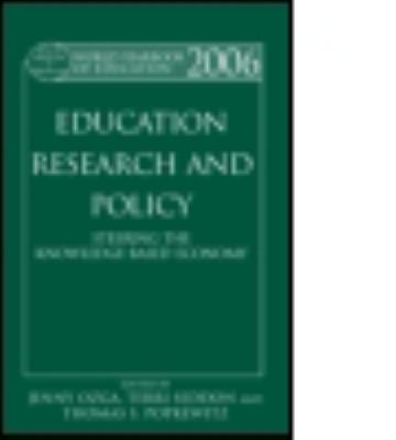 World Yearbook of Education 2006 : Education, Research and Policy: Steering the Knowledge-Based Economy