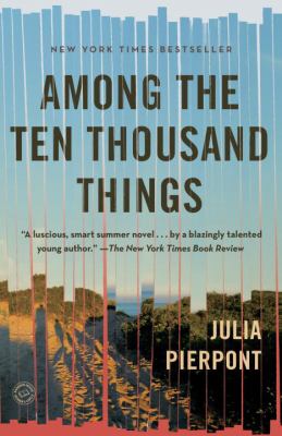 Among the Ten Thousand Things : A Novel
