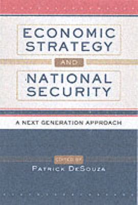 Economic Strategy and National Security : A Next Generation Approach