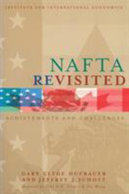 NAFTA Revisited : Achievements and Challenges