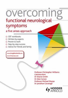 Overcoming Unexplained Neurological Symptoms : A Five Areas Approach