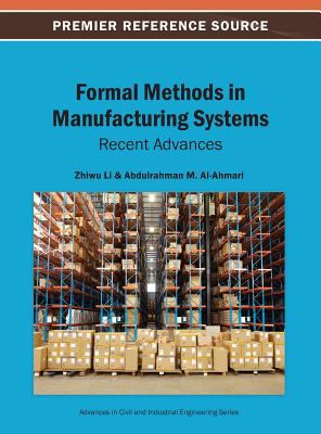 Formal Methods in Manufacturing Systems : Recent Advances