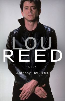 Lou Reed : A Life