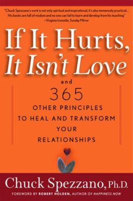 If It Hurts, It Isn't Love : And 365 Other Principles to Heal and Transform Your Relationships