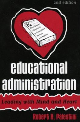 Educational Administration : Leading with Mind and Heart