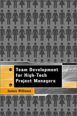 Team Development for High Tech Project Managers