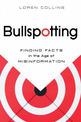 Bullspotting : Finding Facts in the Age of Misinformation