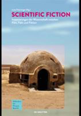 Scientific Fiction : Inszenierungen der Wissenschaft Zwischen Film, Fakt und Fiktion
