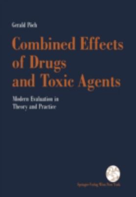 Combined Effects of Drugs and Toxic Agents : Modern Evaluation in Theorie and Practice