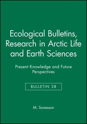 Ecological Bulletins, Research in Arctic Life and Earth Sciences : Present Knowledge and Future Perspectives