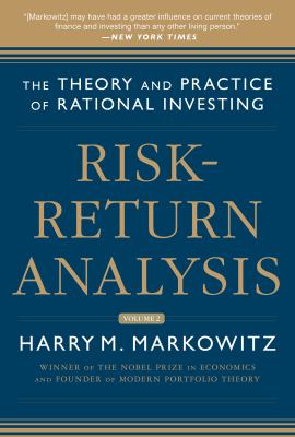 Risk-Return Analysis, Volume 2: the Theory and Practice of Rational Investing Vol. 2