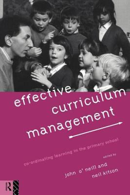 Effective Curriculum Management : Co-Ordinating Learning in the Primary School